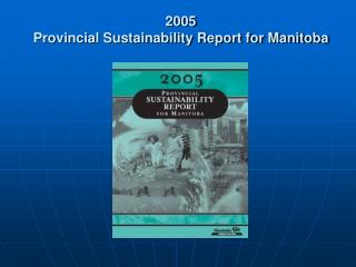 2005 Provincial Sustainability Report for Manitoba