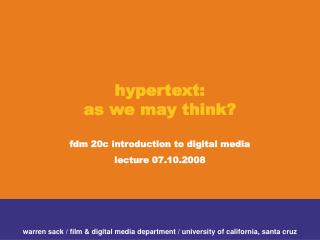 hypertext: as we may think? fdm 20c introduction to digital media lecture 07.10.2008