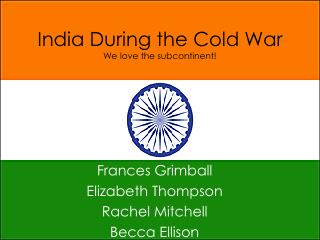 India During the Cold War We love the subcontinent!