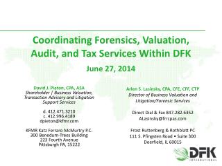 Coordinating Forensics, Valuation, Audit, and Tax Services Within DFK June 27, 2014