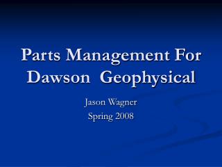 Parts Management For Dawson Geophysical