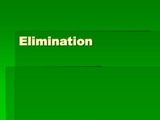 Elimination