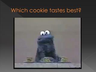 Which cookie tastes best?
