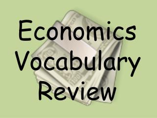 Economics Vocabulary Review
