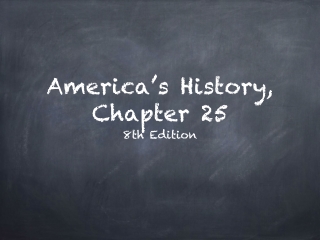 America’s History, Chapter 25