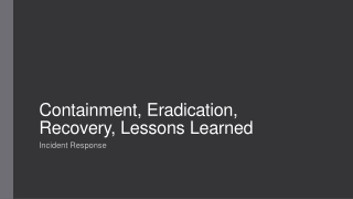 Containment, Eradication, Recovery, Lessons Learned