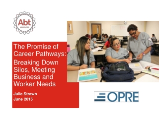 The Promise of Career Pathways: Breaking Down Silos, Meeting Business and Worker Needs
