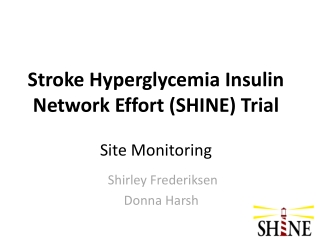 Stroke Hyperglycemia Insulin Network Effort (SHINE) Trial Site Monitoring