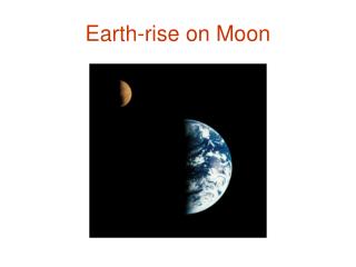 Earth-rise on Moon