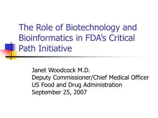 The Role of Biotechnology and Bioinformatics in FDA’s Critical Path Initiative