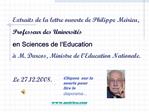 Extraits de la lettre ouverte de Philippe Meirieu, Professeur des Universit s en Sciences de l Education, M. Darcos,