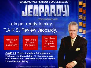 Lets get ready to play T.A.K.S. Review Jeopardy.