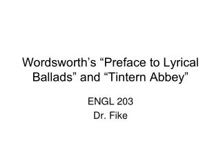 Wordsworth’s “Preface to Lyrical Ballads” and “Tintern Abbey”