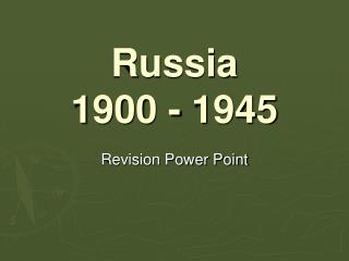 Russia 1900 - 1945