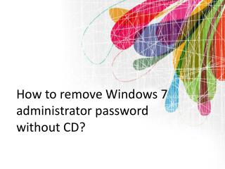 How to remove Windows 7 administrator password on Hp latop