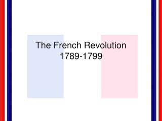 The French Revolution 1789-1799