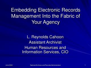 L. Reynolds Cahoon Assistant Archivist Human Resources and Information Services, CIO