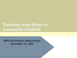 Transition from Prison to Community Initiative