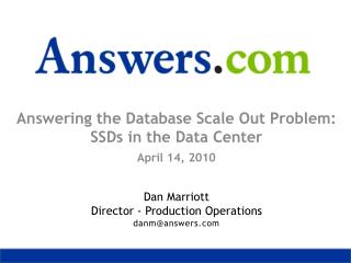 Answering the Database Scale Out Problem: SSDs in the Data Center April 14, 2010
