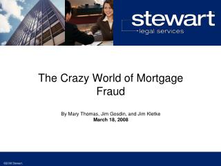 The Crazy World of Mortgage Fraud