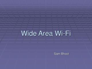 Wide Area Wi-Fi
