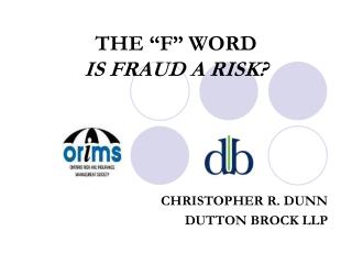 THE “F” WORD IS FRAUD A RISK?