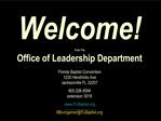 Welcome From The Office of Leadership Department Florida Baptist Convention 1230 Hendricks Ave Jacksonville FL 32207 8