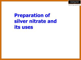Preparation of silver nitrate and its uses