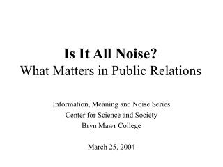 Is It All Noise? What Matters in Public Relations