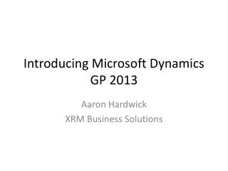 Introducing Microsoft Dynamics GP 2013