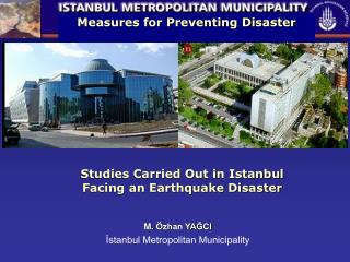 Studies Carried Out in Istanbul Facing an Earthquake Disaster