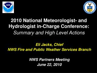 2010 National Meteorologist- and Hydrologist in-Charge Conference: Summary and High Level Actions