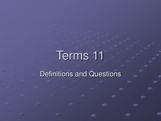 Terms 11