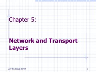 Chapter 5: Network and Transport Layers