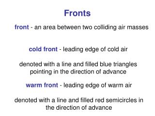 cold front - leading edge of cold air