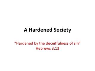 A Hardened Society
