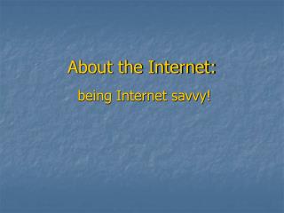 About the Internet: