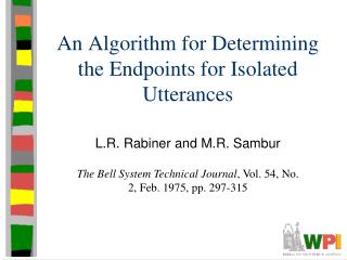 An Algorithm for Determining the Endpoints for Isolated Utterances