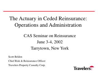 The Actuary in Ceded Reinsurance: Operations and Administration