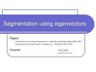 Segmentation using eigenvectors