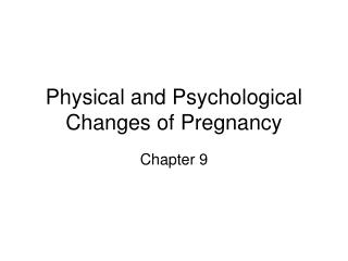 Physical and Psychological Changes of Pregnancy