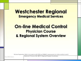 Westchester Regional Emergency Medical Services On-line Medical Control Physician Course & Regional System Overvie
