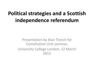 Political strategies and a Scottish independence referendum