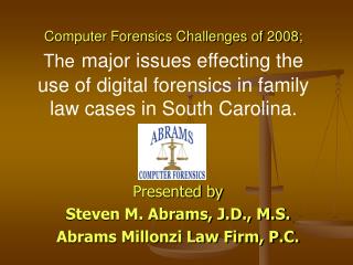 Computer Forensics Challenges of 2008; The major issues effecting the use of digital forensics in family law cases in So