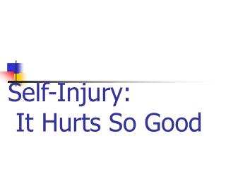Self-Injury: It Hurts So Good