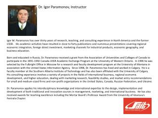 Dr. Igor Paramonov, Instructor