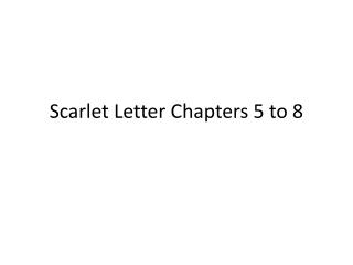 Scarlet Letter Chapters 5 to 8