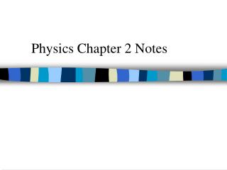 Physics Chapter 2 Notes