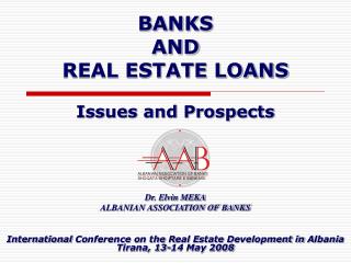 BANKS AND REAL ESTATE LOANS Issues and Prospects