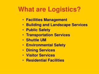 What are Logistics?